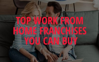 Top Work From Home Franchises You Can Buy