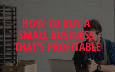 How to Buy a Small Business That’s Profitable