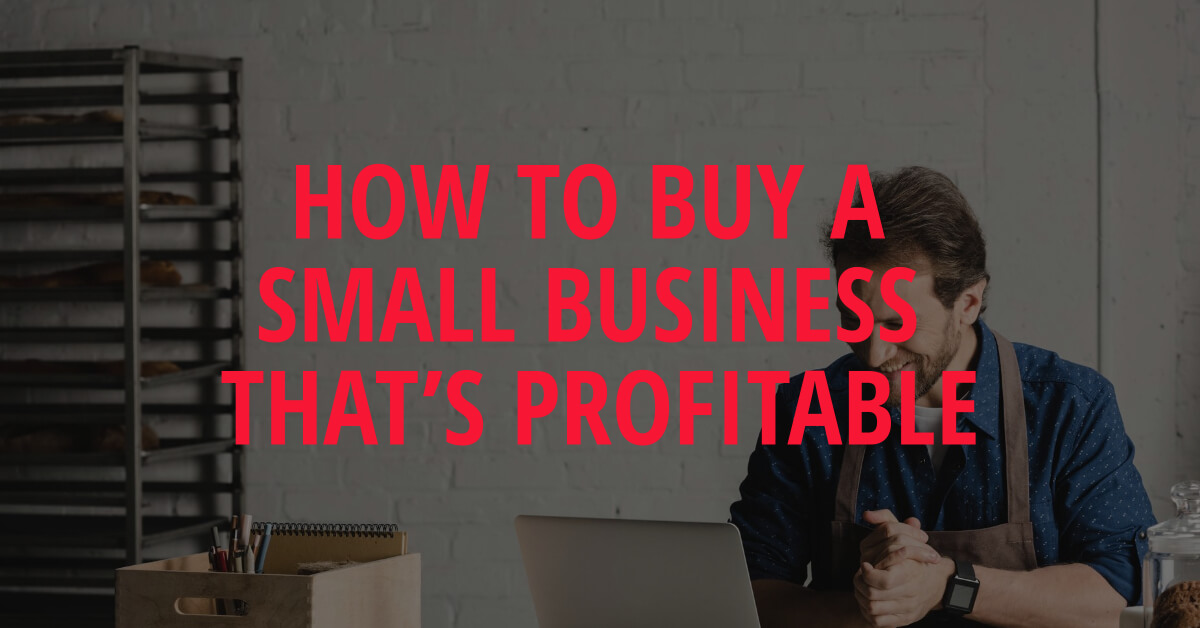 How to buy a profitable business